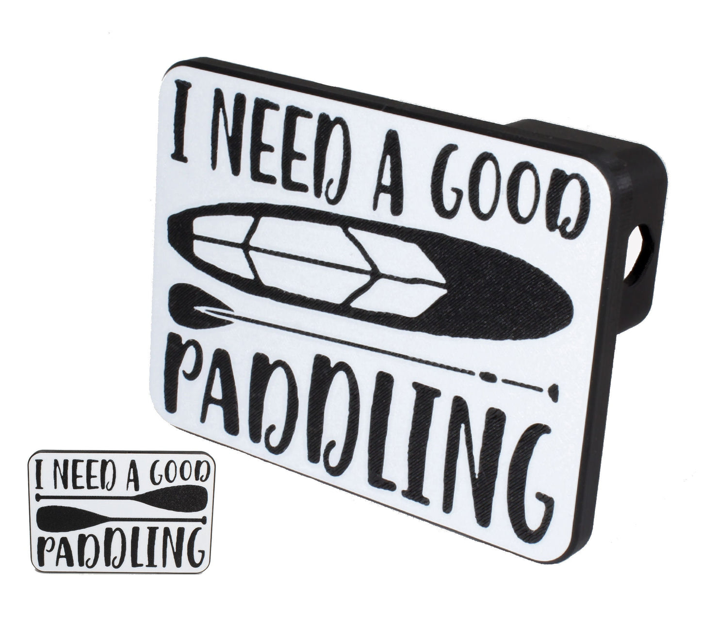 I Need A Good Paddling | Trailer Hitch Cover | Kayak Canoe SUP Paddleboard